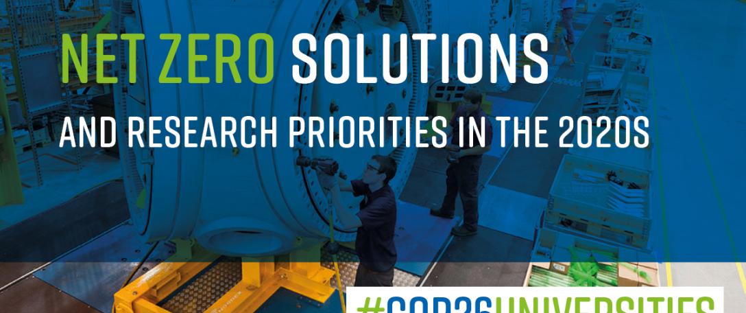 Net-Zero Solutions and Research Priorities in the 2020s: a COP26 Universities Network Briefing