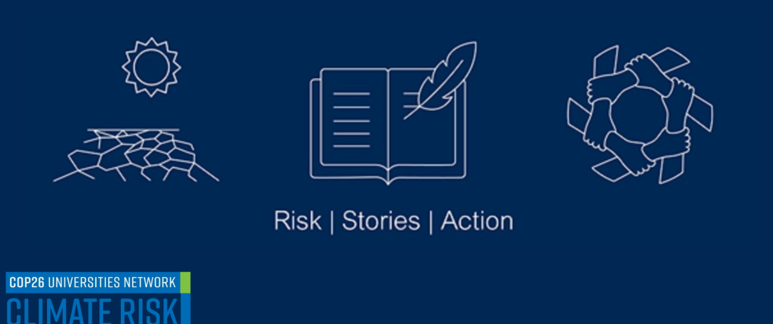 COP26 Universities Climate Risk Summit Blog: How scientists can help decision-makers ‘get’ climate risk 